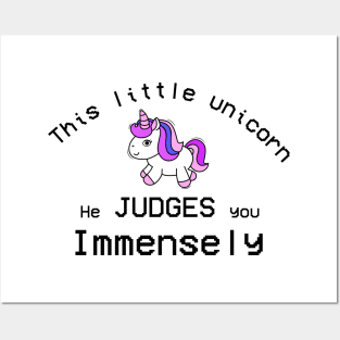 This Little Unicorn He Judges You Immensly Posters and Art